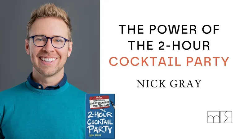 header text: the power of the 2-hour cocktail party nick gray