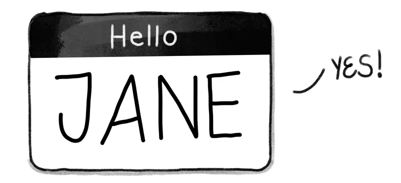 illustration of all caps written name in a nametag